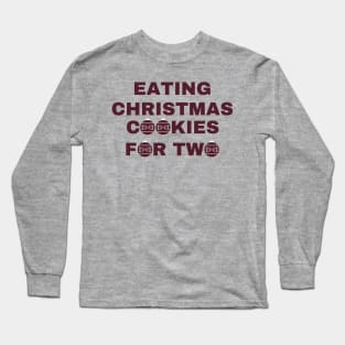 Eating Christmas Cookies For Two Long Sleeve T-Shirt